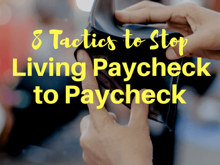 8 Tactics To Stop Living Paycheck To Paycheck Money Girl - 