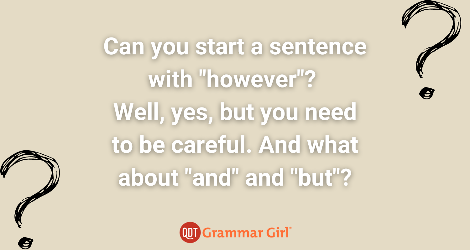 Starting A Sentence With However Right Or Wrong Quick And Dirty Tips