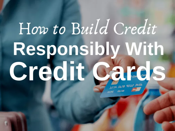 Your Guide to Building Credit by Using Credit Cards Responsibly.