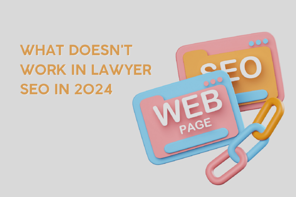 Graphics and text "What Doesn't Work in Lawyer SEO in 2024"